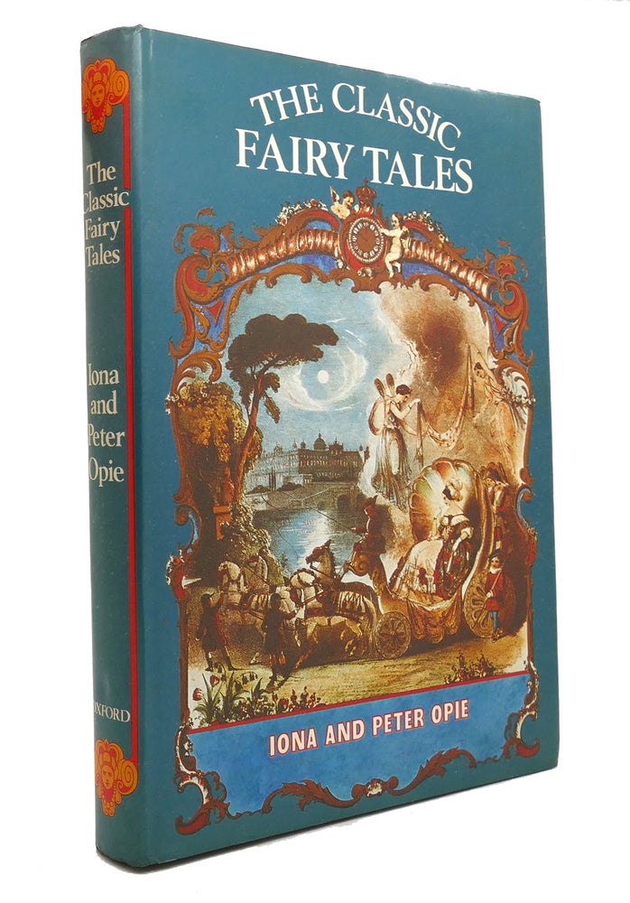 Item #146686 THE CLASSIC FAIRY TALES. Iona, Peter Opie.