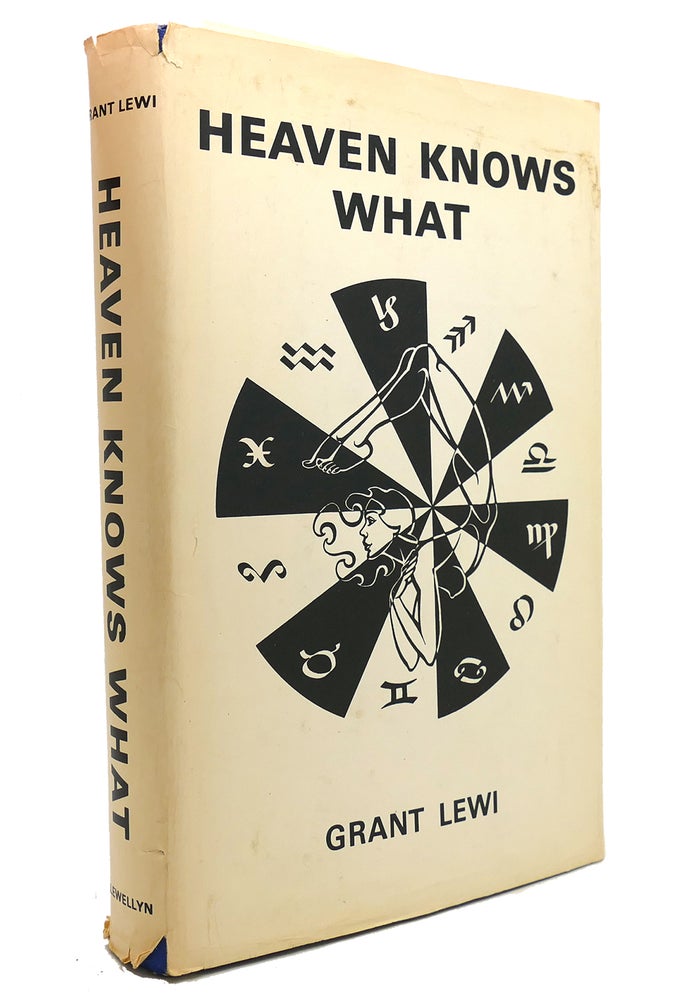 Item #146777 HEAVEN KNOWS WHAT. Grant Lewi.