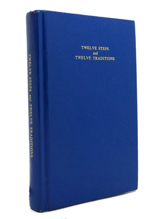 Item #146783 TWELVE STEPS AND TWELVE TRADITIONS. Alcoholics Anonymous Bill Wilson