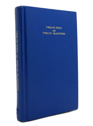Item #146783 TWELVE STEPS AND TWELVE TRADITIONS. Alcoholics Anonymous Bill Wilson