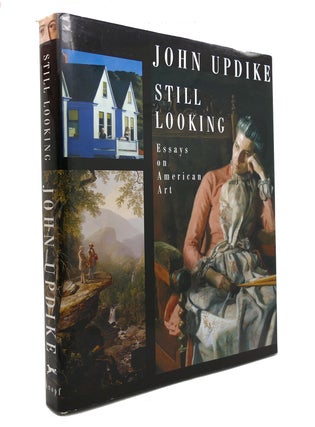Item #146890 STILL LOOKING Essays on American Art. John Updike