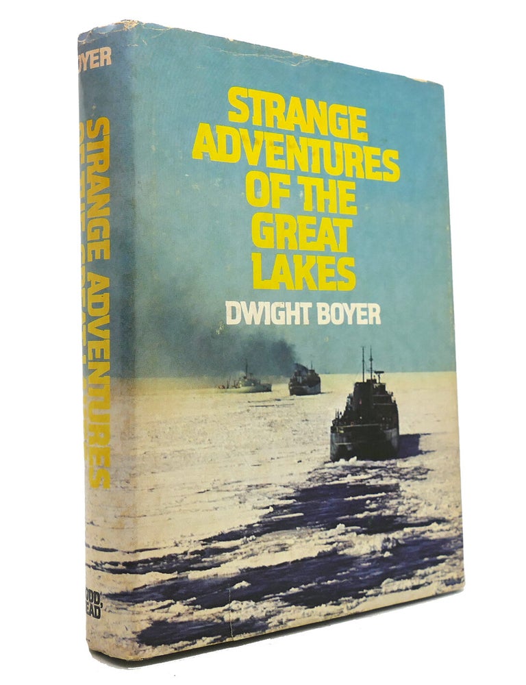 Item #146911 STRANGE ADVENTURES OF THE GREAT LAKES. Dwight Boyer.