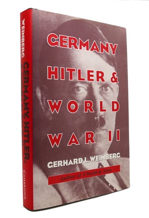 Item #146916 GERMANY, HITLER, AND WORLD WAR II Essays in Modern German and World History. Gerhard...