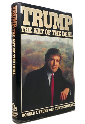 Item #146972 TRUMP The Art of the Deal. Donald J. Trump, Tony Schwartz