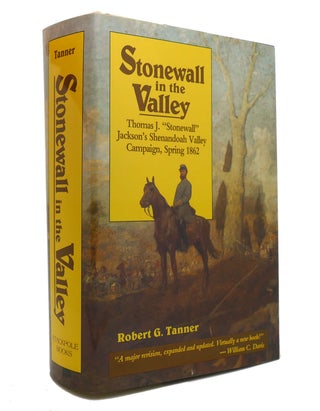 Item #146983 STONEWALL IN THE VALLEY. Robert G. Tanner