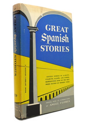 Item #147001 GREAT SPANISH STORIES Modern Library No 129. Angel Flores