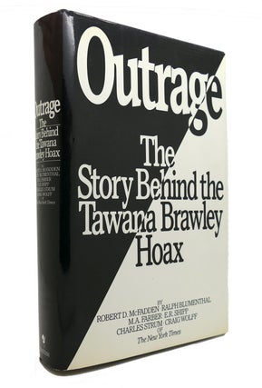 Item #147040 OUTRAGE The Story Behind the Tawana Brawley Hoax. Robert D. McFadden