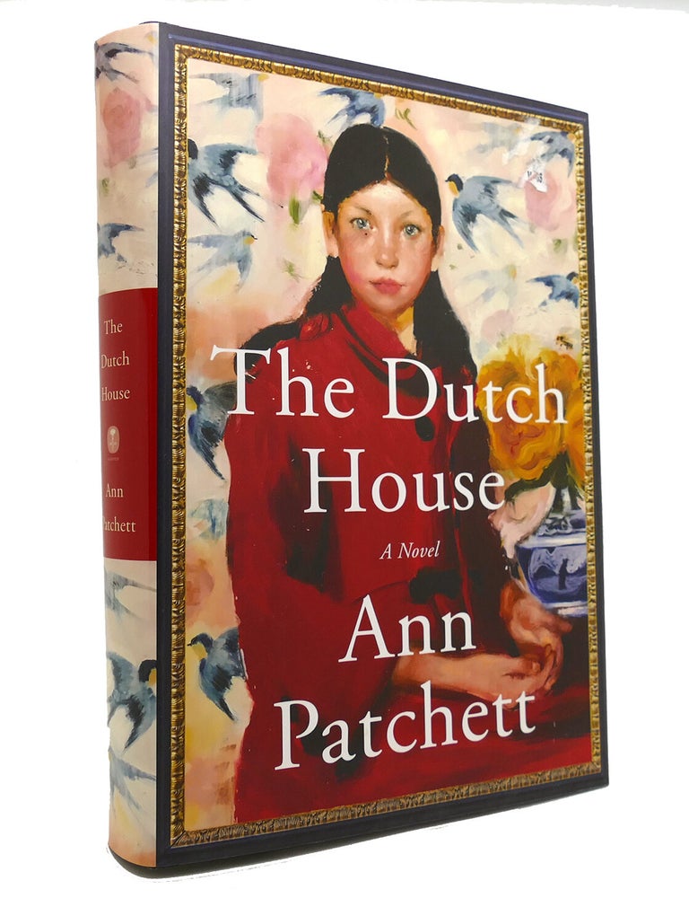 Item #147049 THE DUTCH HOUSE; A Novel. Ann Patchett.
