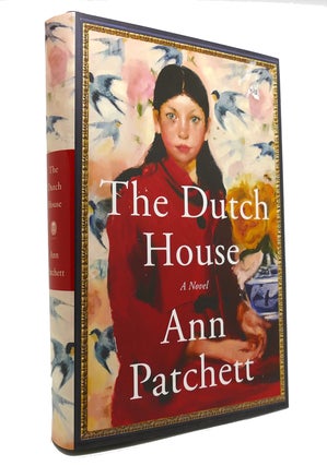 Item #147049 THE DUTCH HOUSE A Novel. Ann Patchett