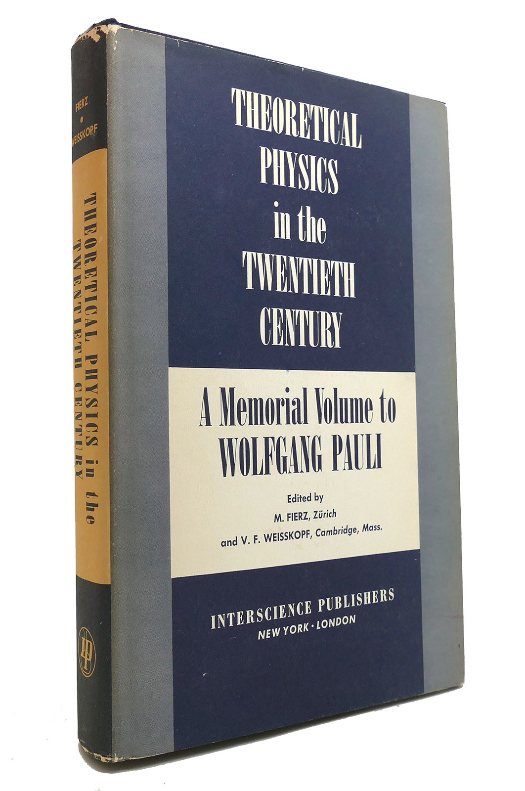 THEORETICAL PHYSICS IN THE TWENTIETH CENTURY | V. F. Weisskopf M. Fierz ...