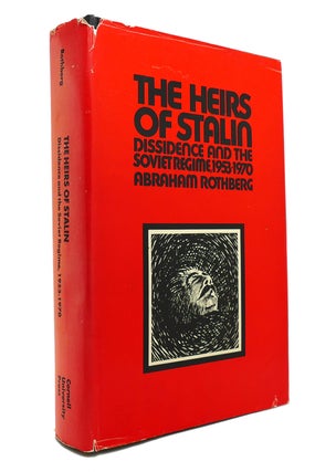 Item #147195 THE HEIRS OF STALIN Dissidence and the Soviet Regime, 1953-1970. Abraham Rothberg