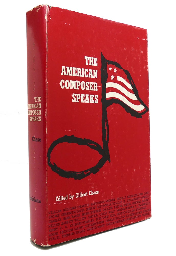 Item #147307 THE AMERICAN COMPOSER SPEAKS A Historical Anthology, 1770-1965. Gilbert Chase.