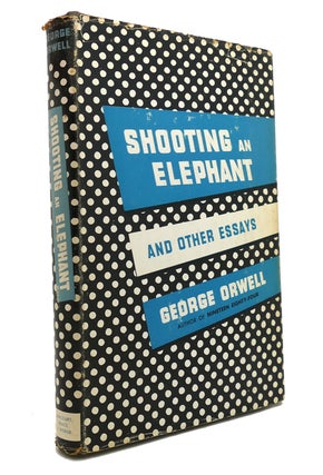 Item #147625 SHOOTING AN ELEPHANT And Other Essays. George Orwell