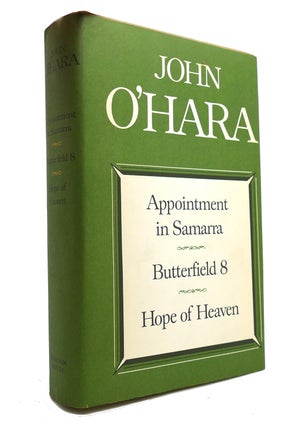 Item #147626 APPOINTMENT IN SAMARRA, BUTTERFIELD 8, HOPE OF HEAVEN. John O' Hara