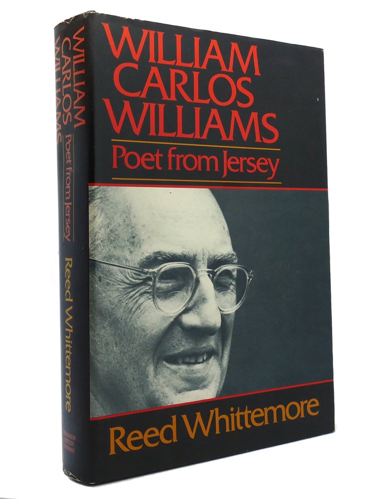 WILLIAM CARLOS WILLIAMS Poet from Jersey | Reed Whittemore | First ...