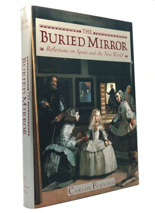 Item #147985 THE BURIED MIRROR Reflections on Spain and the New World. Carlos Fuentes