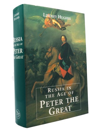 Item #147992 RUSSIA IN THE AGE OF PETER THE GREAT. Dr. Lindsey Hughes