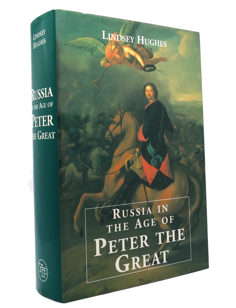 Item #147992 RUSSIA IN THE AGE OF PETER THE GREAT. Dr. Lindsey Hughes.