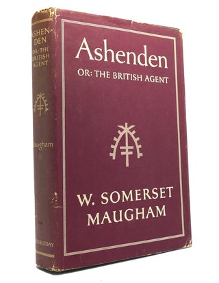 Item #148105 ASHENDEN OR THE BRITISH AGENT. W. Somerset Maugham