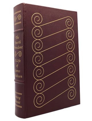 Item #148244 THE FOURTH PRESIDENT: A LIFE OF JAMES MADISON Easton Press. Irving Brant