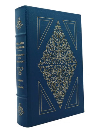 Item #148258 MILLARD FILLMORE: A BIOGRAPHY OF A PRESIDENT Easton Press. Robert J. Rayback