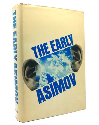 Item #148335 THE EARLY ASIMOV OR, ELEVEN YEARS OF TRYING. Isaac Asimov