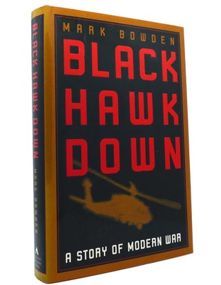Item #148705 BLACK HAWK DOWN A Story of Modern War. Mark Bowden