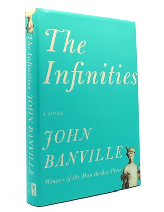 Item #148748 THE INFINITIES. John Banville