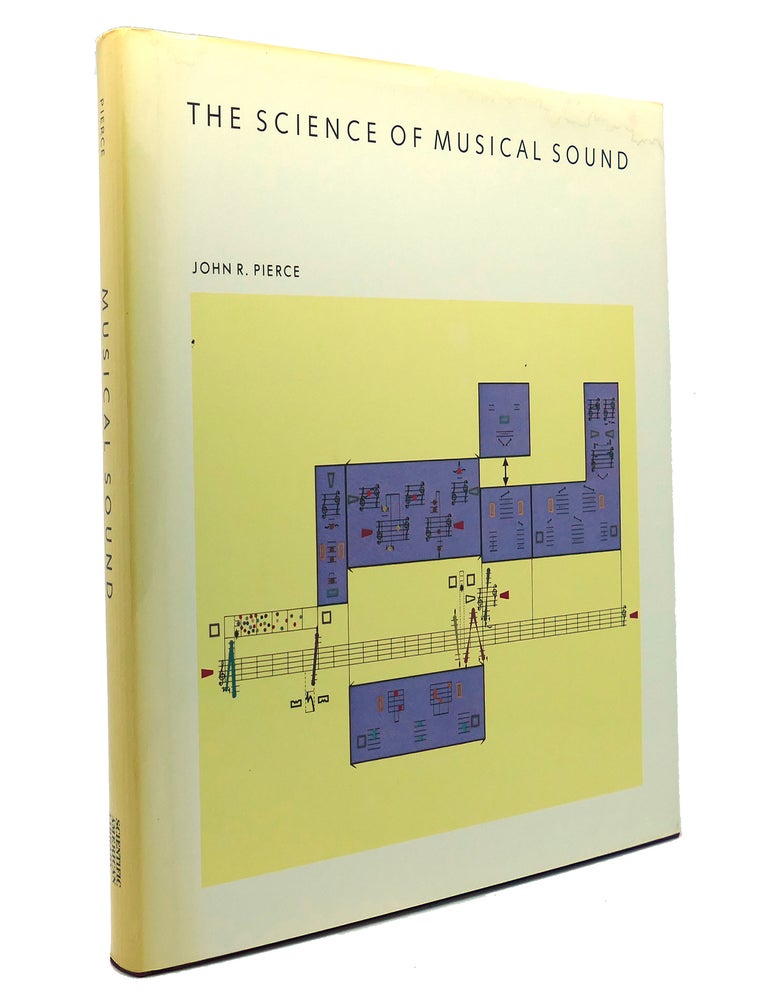 THE SCIENCE OF MUSICAL SOUND | John Robinson Pierce | First Edition; First Printing