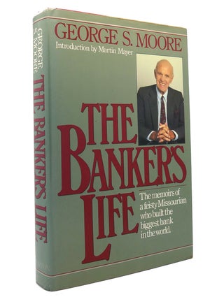 Item #148942 THE BANKER'S LIFE. George S. Moore