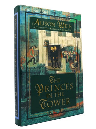 Item #148977 THE PRINCES IN THE TOWER. Alison Weir