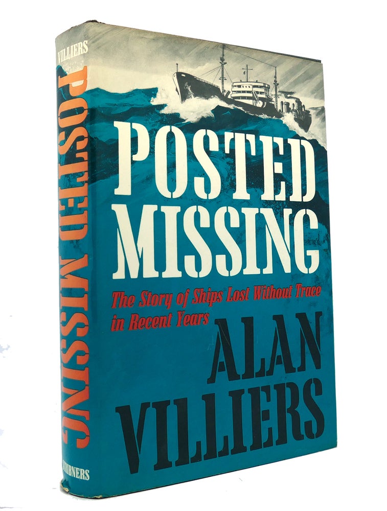 Item #149098 POSTED MISSING The Story of Ships Lost Without Trace in Recent Years. Alan John Villiers.