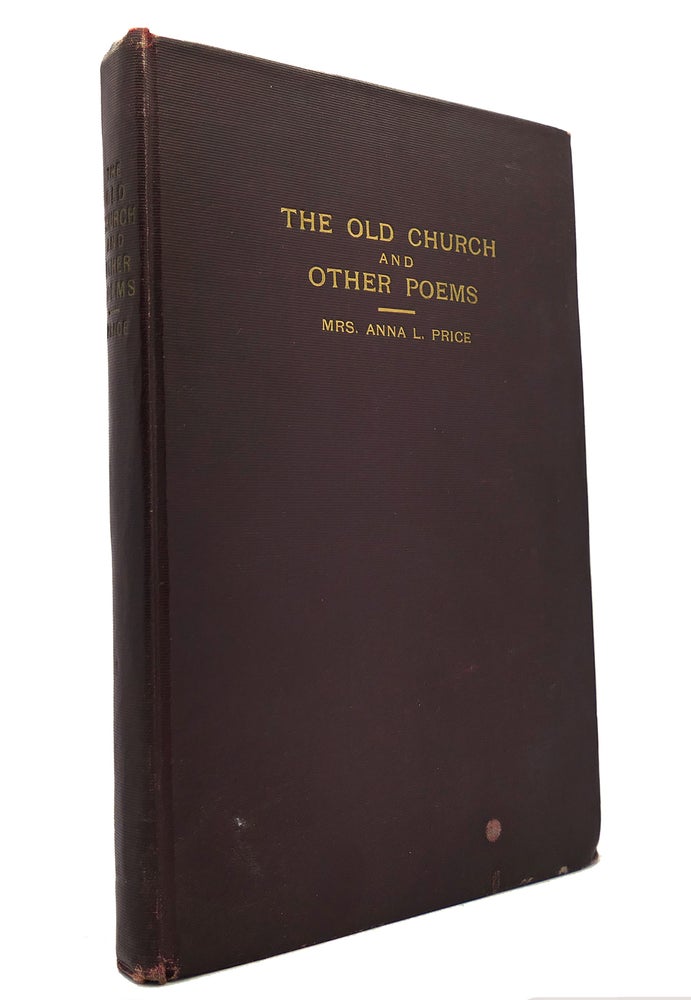 Item #149233 THE OLD CHURCH AND OTHER POEMS 1850-1921. Anna L. Price.