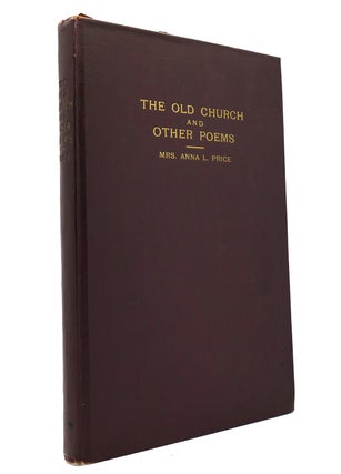 Item #149236 THE OLD CHURCH AND OTHER POEMS 1850-1921. Anna L. Price