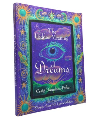 Item #149256 THE HIDDEN MEANING OF DREAMS. Craig Hamilton-Parker, Lynne Milton