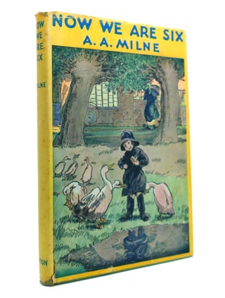 Item #149282 NOW WE ARE SIX. A. A. Milne