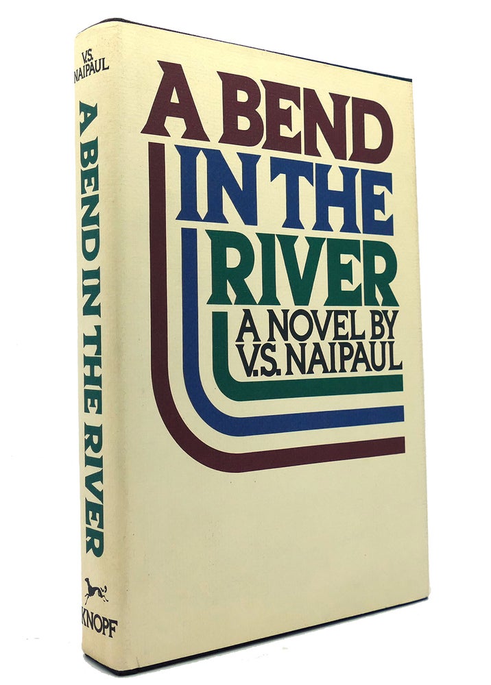 Item #149346 A BEND IN THE RIVER. V. S. Naipaul.