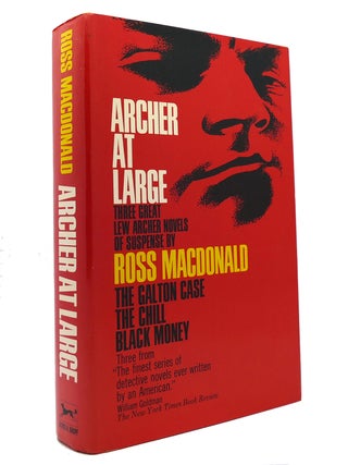 Item #149517 ARCHER AT LARGE The Galton Case, the Chill, Black Money. Ross MacDonald