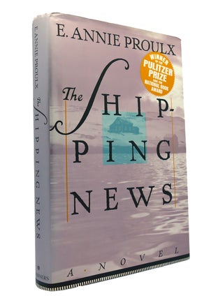 Item #149527 THE SHIPPING NEWS. E. Annie Proulx