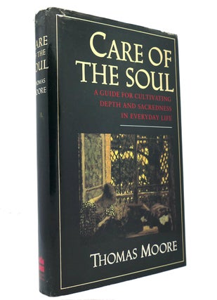 Item #149567 CARE OF THE SOUL A Guide for Cultivating Depth and Sacredness in Everyday Life....