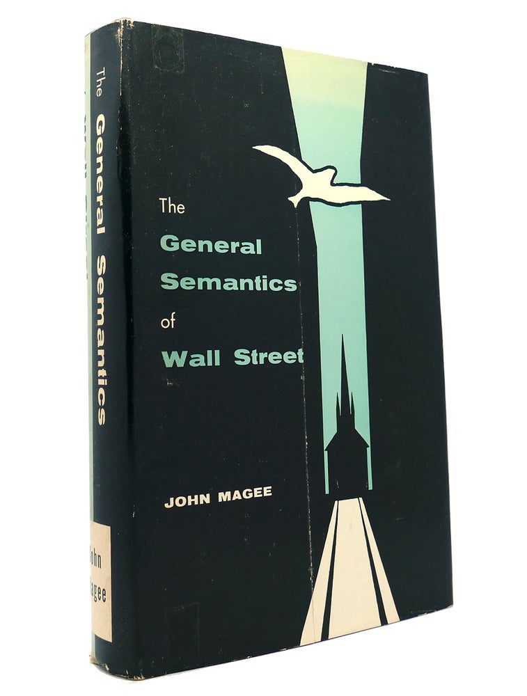 Item #149584 THE GENERAL SEMANTICS OF WALL STREET Signed 1st. John Magee.