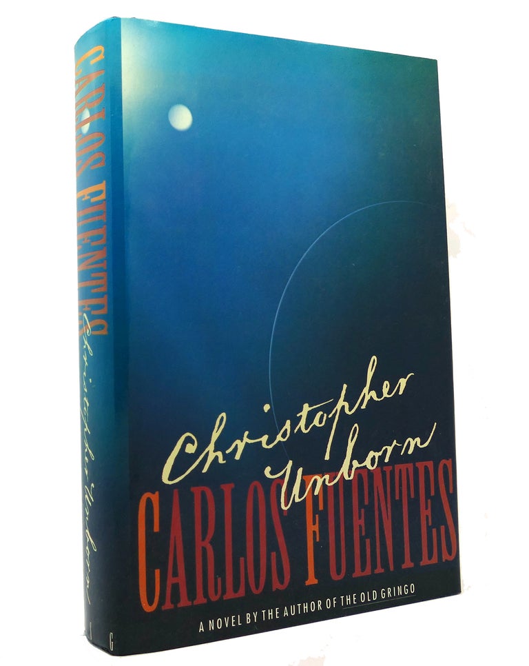 Item #149815 CHRISTOPHER UNBORN. Carlos Fuentes.