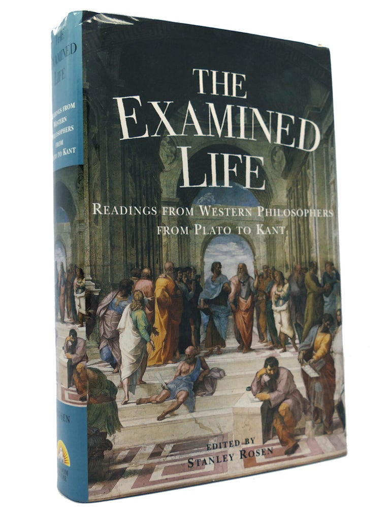 THE EXAMINED LIFE; Readings from Western Philosophers from Plato to ...