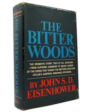 Item #150151 THE BITTER WOODS. John S. D. Eisenhower