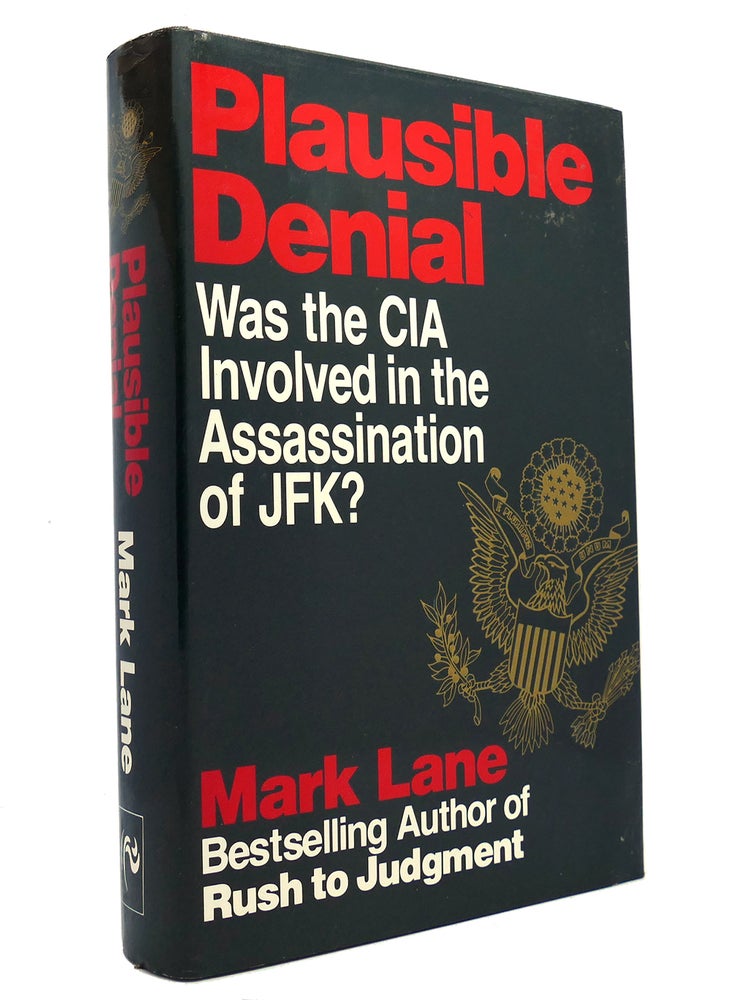 Item #150181 PLAUSIBLE DENIAL Was the CIA Involved in the Assassination of JFK? Mark Lane.