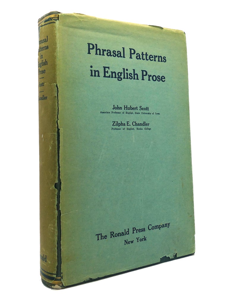 Item #150324 PHRASAL PATTERNS IN ENGLISH PROSE. John Hubert Scott Zilpha E. Chandler.