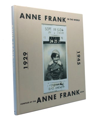 Item #150423 ANNE FRANK IN THE WORLD 1929-1945. Anne Frank House