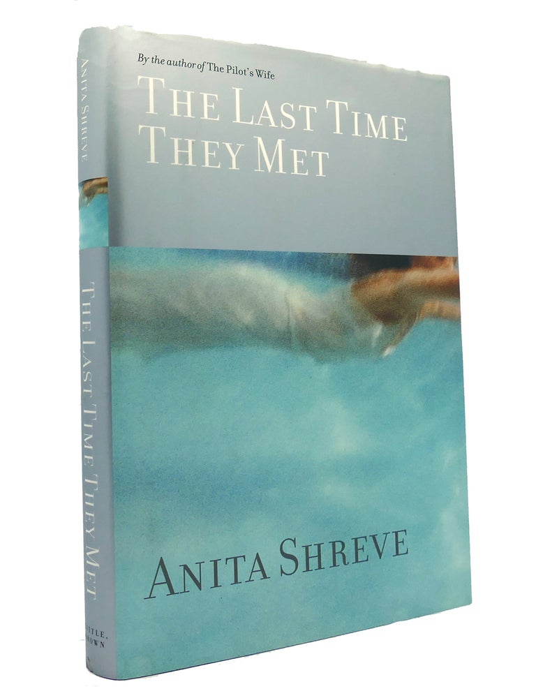 Item #150447 THE LAST TIME THEY MET; A Novel. Anita Shreve.