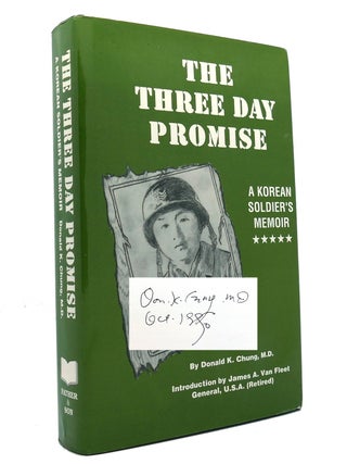 Item #150590 THE THREE DAY PROMISE; A Korean Soldier's Memoir. Donald K. Chung