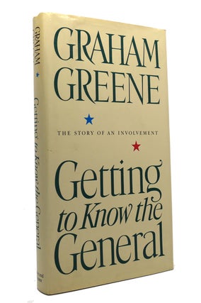 Item #150695 GETTING TO KNOW THE GENERAL The Story of an Involvement. Graham Greene